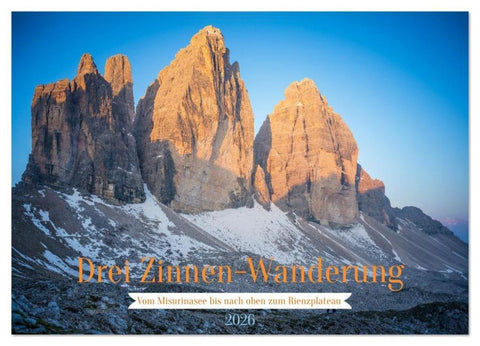 Drei Zinnen-Wanderung: Vom Misurinasee bis nach oben zum Rienzplateau (Wandkalender 2026 DIN A4 quer), CALVENDO Monatskalender
