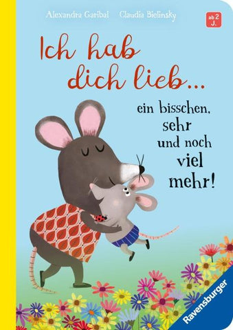 Ich hab dich lieb … ein bisschen, sehr und noch viel mehr!