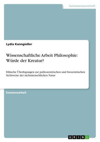Wissenschaftliche Arbeit Philosophie: Würde der Kreatur?