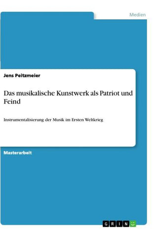Das musikalische Kunstwerk als Patriot und Feind