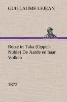 Reize in Taka (Opper-Nubië) De Aarde en haar Volken, 1873