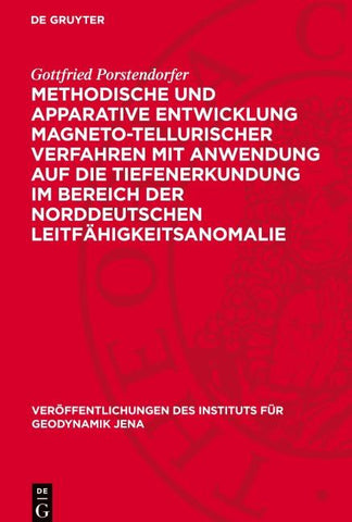 Methodische und apparative Entwicklung magneto-tellurischer Verfahren mit Anwendung auf die Tiefenerkundung im Bereich der norddeutschen Leitfähigkeitsanomalie