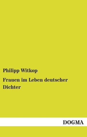 Frauen im Leben deutscher Dichter