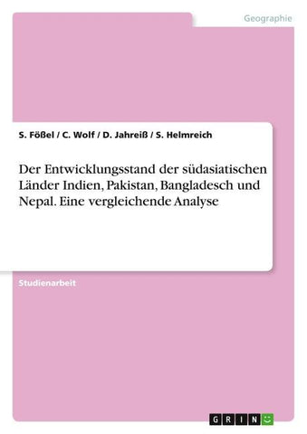 Der Entwicklungsstand der südasiatischen Länder Indien, Pakistan, Bangladesch und Nepal. Eine vergleichende Analyse