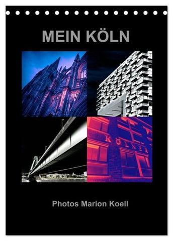 MEIN KÖLN Photos Marion Koell (Tischkalender 2026 DIN A5 hoch), CALVENDO Monatskalender
