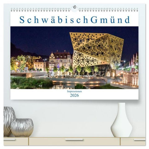 Schwäbisch Gmünd - Impressionen (hochwertiger Premium Wandkalender 2026 DIN A2 quer), Kunstdruck in Hochglanz