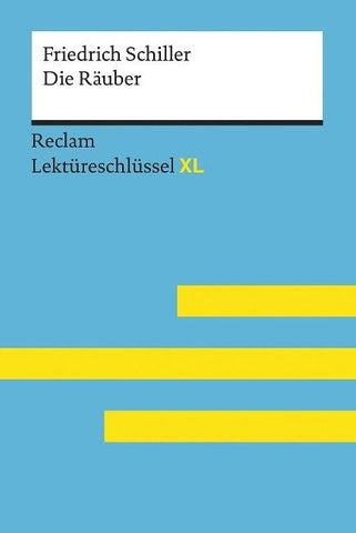 Die Räuber von Friedrich Schiller: Lektüreschlüssel mit Inhaltsangabe, Interpretation, Prüfungsaufgaben mit Lösungen, Lernglossar. (Reclam Lektüreschlüssel XL)