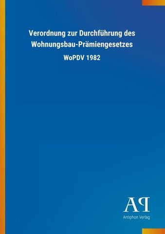 Verordnung zur Durchführung des Wohnungsbau-Prämiengesetzes