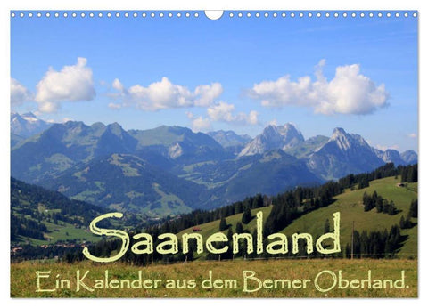 Saanenland. Ein Kalender aus dem Berner Oberland (Wandkalender 2026 DIN A3 quer), CALVENDO Monatskalender
