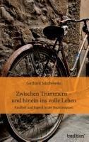 Zwischen Trümmern - und hinein ins volle Leben