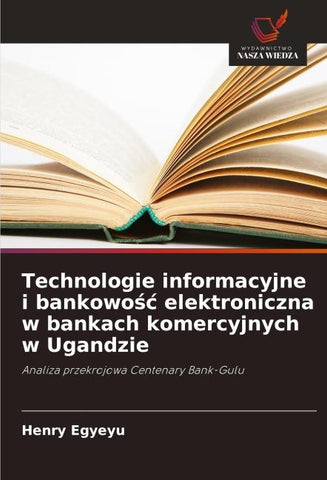 Technologie informacyjne i bankowo¿¿ elektroniczna w bankach komercyjnych w Ugandzie