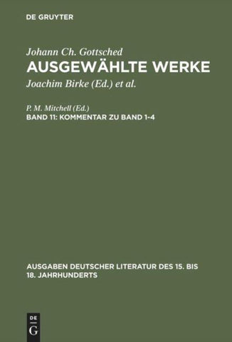 Johann Ch. Gottsched: Ausgewählte Werke / Kommentar zu Band 1-4
