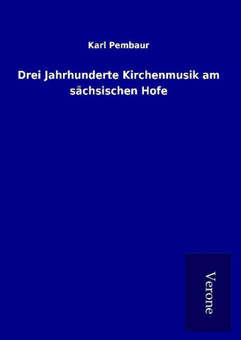 Drei Jahrhunderte Kirchenmusik am sächsischen Hofe