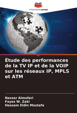 Étude des performances de la TV IP et de la VOIP sur les réseaux IP, MPLS et ATM