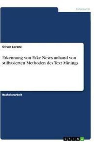 Erkennung von Fake News anhand von stilbasierten Methoden des Text Minings