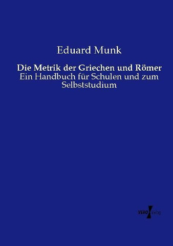 Die Metrik der Griechen und Römer