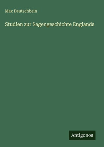 Studien zur Sagengeschichte Englands