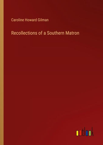 Recollections of a Southern Matron