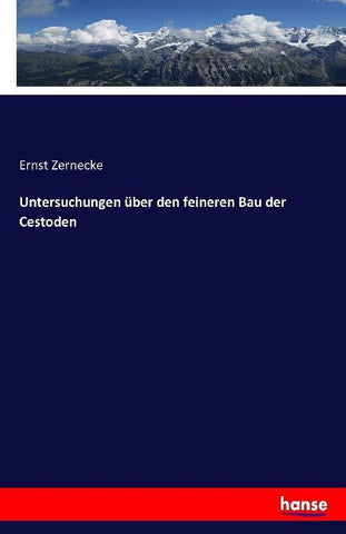 Untersuchungen über den feineren Bau der Cestoden