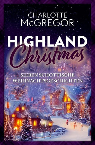 Highland Christmas – sieben schottische Weihnachtsgeschichten
