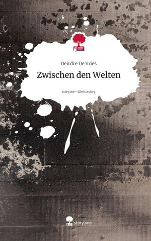 Zwischen den Welten. Life is a Story - story.one