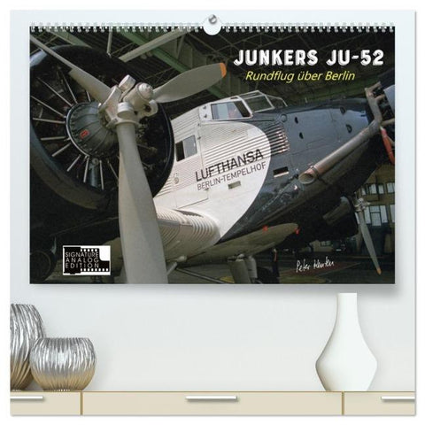 Junkers Ju-52 Rundflug über Berlin (hochwertiger Premium Wandkalender 2026 DIN A2 quer), Kunstdruck in Hochglanz