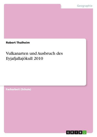 Vulkanarten und Ausbruch des Eyjafjallajökull 2010