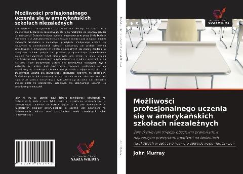 Mo¿liwo¿ci profesjonalnego uczenia si¿ w ameryka¿skich szko¿ach niezale¿nych