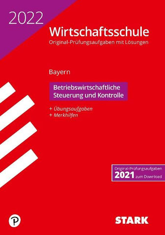 STARK Original-Prüfungen Wirtschaftsschule 2022 - Betriebswirtschaftliche Steuerung und Kontrolle - Bayern