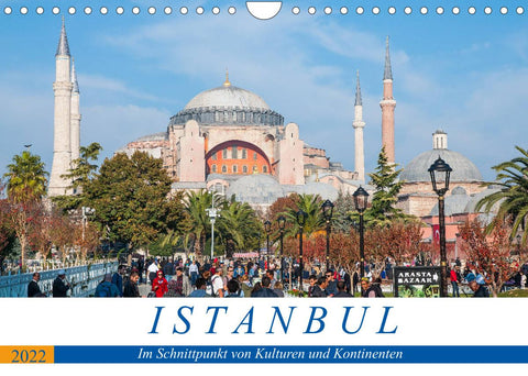 Istanbul - Im Schnittpunkt von Kulturen und Kontinenten (Wandkalender 2022 DIN A4 quer)