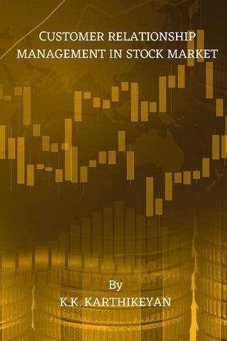 ¿USTOMER RELATIONSHIP MANAGEMENT IN STOCK MARKET