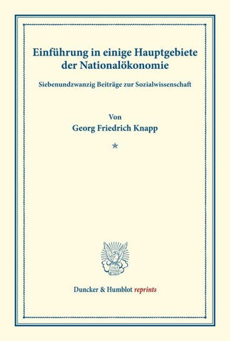 Einführung in einige Hauptgebiete der Nationalökonomie.