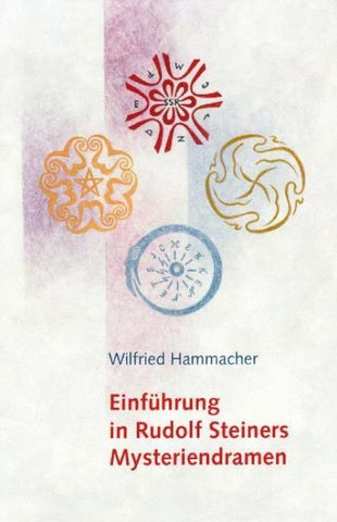 Einführung in Rudolf Steiners Mysteriendramen