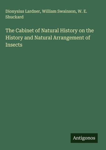 The Cabinet of Natural History on the History and Natural Arrangement of Insects