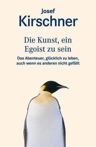 Die Kunst, ein Egoist zu sein