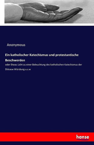 Ein katholischer Katechismus und protestantische Beschwerden