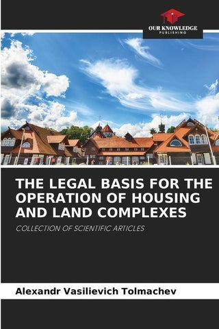 THE LEGAL BASIS FOR THE OPERATION OF HOUSING AND LAND COMPLEXES