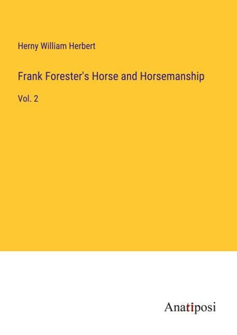 Frank Forester's Horse and Horsemanship