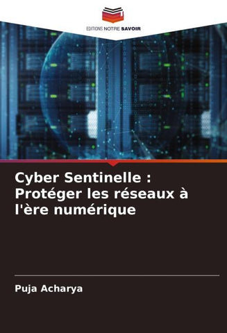 Cyber Sentinelle : Protéger les réseaux à l'ère numérique
