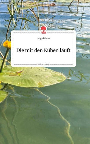 Die mit den Kühen läuft. Life is a Story - story.one
