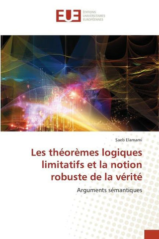 Les théorèmes logiques limitatifs et la notion robuste de la vérité