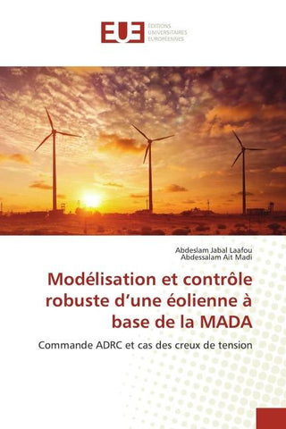 Modélisation et contrôle robuste d'une éolienne à base de la MADA