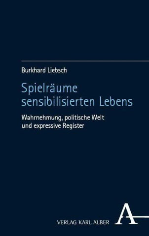 Spielräume sensibilisierten Lebens