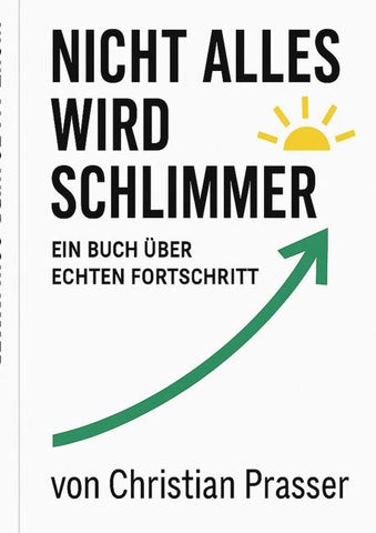 Nicht alles wird schlimmer