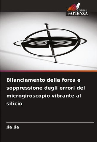 Bilanciamento della forza e soppressione degli errori del microgiroscopio vibrante al silicio