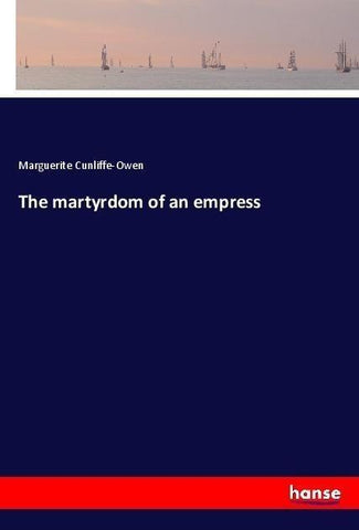 The martyrdom of an empress