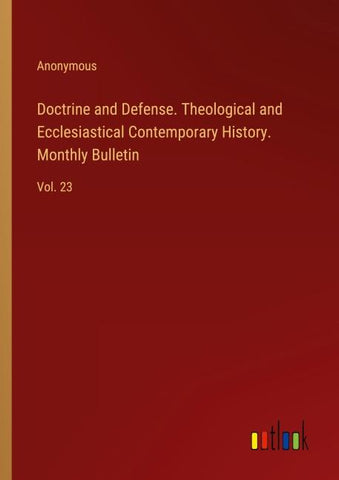 Doctrine and Defense. Theological and Ecclesiastical Contemporary History. Monthly Bulletin