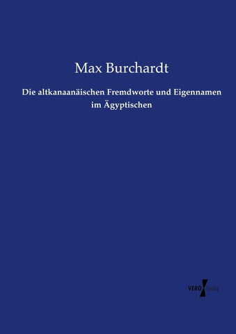 Die altkanaanäischen Fremdworte und Eigennamen im Ägyptischen