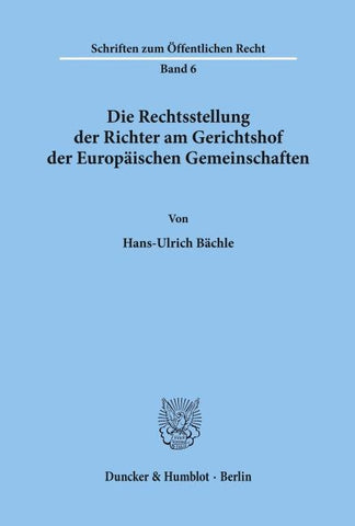 Die Rechtsstellung der Richter am Gerichtshof der Europäischen Gemeinschaften.