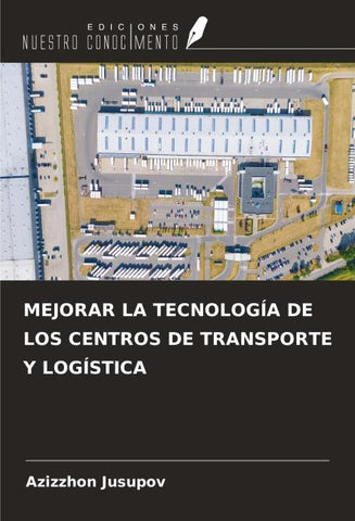 MEJORAR LA TECNOLOGÍA DE LOS CENTROS DE TRANSPORTE Y LOGÍSTICA
